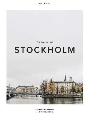 The Weekender Stockholm - Porter, Matthew (Photographer)