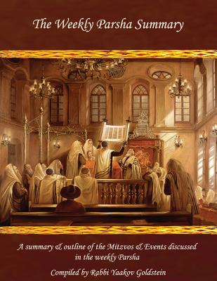 The Weekly Parsha Summary - Goldstein, Rabbi Yaakov