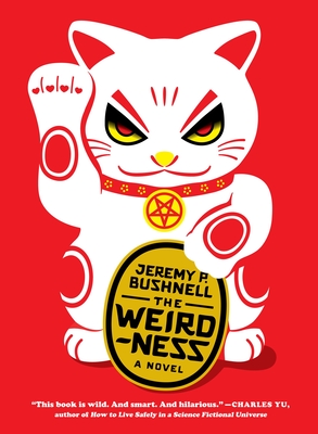 The Weirdness - Bushnell, Jeremy P