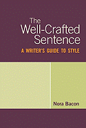 The Well-Crafted Sentence: A Writer's Guide to Style