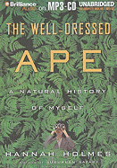 The Well-Dressed Ape: A Natural History of Myself