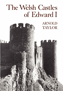 The Welsh Castles of Edward I