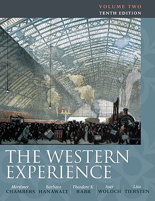 The Western Experience, Volume Two - Chambers, Mortimer, and Hanawalt, Barbara, and Rabb, Theodore