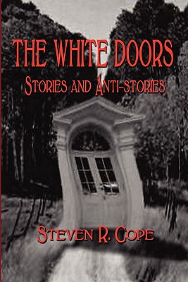 The White Doors - Cope, Steven R