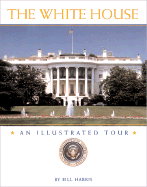 The White House: An Illustrated Tour