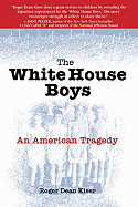 The White House Boys: An American Tragedy