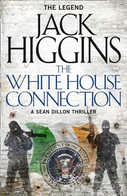 The White House Connection - Higgins, Jack