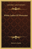 The White Ladies of Worcester