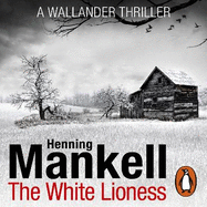 The White Lioness: Kurt Wallander