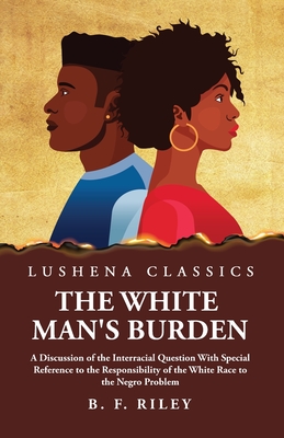 The White Man's Burden - B F Riley
