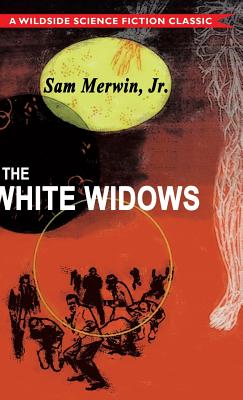The White Widows - Merwin, Sam Jr