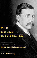 The Whole Difference: Selected Writings of Hugo Von Hofmannsthal