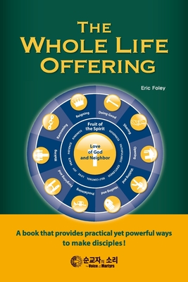 The Whole Life Offering - Foley, Eric