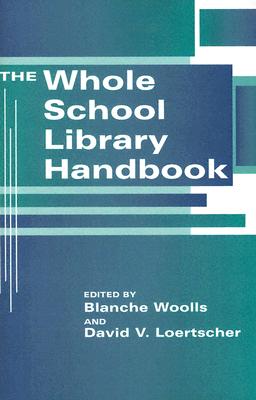 The Whole School Library Handbook - American Library Association