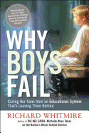 The Why Boys Fail: Saving Our Sons from an Educational System That's Leaving Them Behind