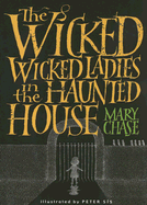 The Wicked, Wicked Ladies in the Haunted House