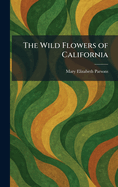 The Wild Flowers of California