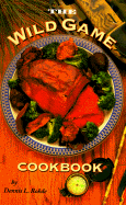 The Wild Game Cookbook
