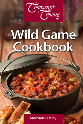 The Wild Game Cookbook - Morrison, Jeff, and Darcy, James