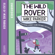The Wild Rover: A Blistering Journey Along Britain's Footpaths
