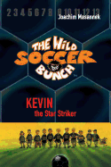 The Wild Soccer Bunch, Book 1, Kevin the Star Striker