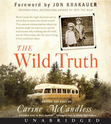 The Wild Truth CD - McCandless, Carine (Read by), and Gardner, Matt (Read by), and McCandless, Shelly (Read by)