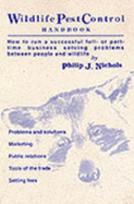 The wildlife pest control handbook