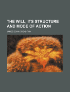 The Will, Its Structure and Mode of Action