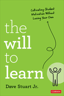 The Will to Learn: Cultivating Student Motivation Without Losing Your Own