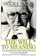 The Will to Meaning: Foundations and Applications of Logotherapy