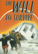 The Will to Survive - Riley, Gail Blasser, and Sorenson, Margo