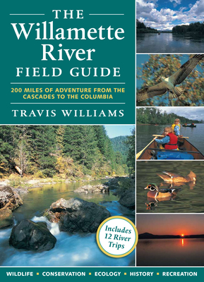 The Willamette River Field Guide - Williams, Travis