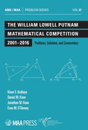 The William Lowell Putnam Mathematical Competition 2001--2016: Problems, Solutions, and Commentary