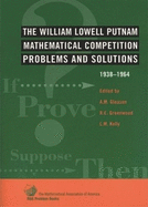 The William Lowell Putnam Mathematical Competition: Problems and Solutions, 1938-1964