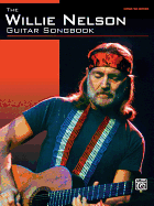 The Willie Nelson Guitar Songbook: Guitar Tab