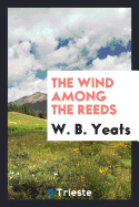 The Wind Among the Reeds