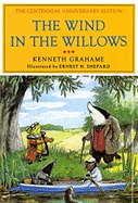 The Wind in the Willows: The Centennial Anniversary Edition