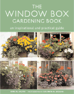 The Window Box Gardening Book: An Inspirational and Practical Guide - Halpern, Anne, and Skolnick, Solomon M (Photographer)
