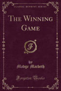 The Winning Game (Classic Reprint)