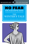 The Winter's Tale: No Fear Shakespeare Side-By-Side Plain English