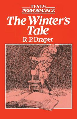 The Winter's Tale: Text and Performance - Draper, Ronald P, and Draper, R P, Prof.