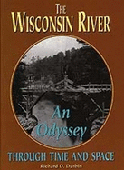 The Wisconsin River: An Odyssey Through Time and Space