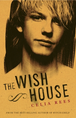 The Wish House - Rees, Celia