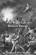 The Witch-Cult in Western Europe