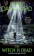 The Witch Is Dead: An Ophelia and Abby Mystery
