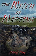 The Witch of Wapping: A Ghost Story
