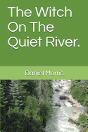 The Witch on the Quiet River.