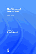 The Witchcraft Sourcebook: Second Edition