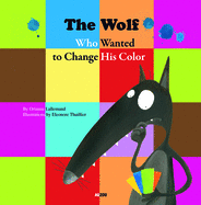 The Wolf Who Wanted to Change His Color