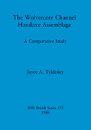 The Wolvercote Channel Handaxe Assemblage: A Comparative Study